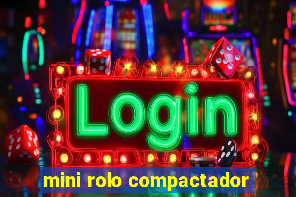 mini rolo compactador